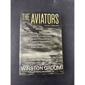 The Aviators Winston Groom National Geographic History Paperback 9781426213694